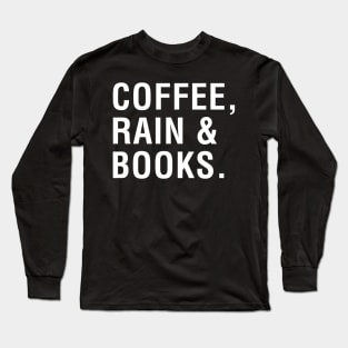 Coffee, Rain & Books. Long Sleeve T-Shirt